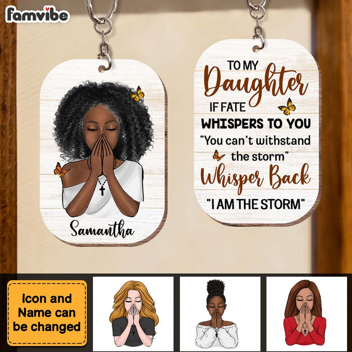 Personalized To My Daughter If Fate Whispers To You Wood Keychain 24397 1