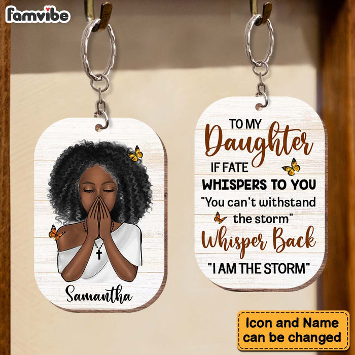 Personalized To My Daughter If Fate Whispers To You Wood Keychain 24397 1