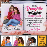 Personalized To My Daughter Mom Loves You Mug 24406 thumb 1