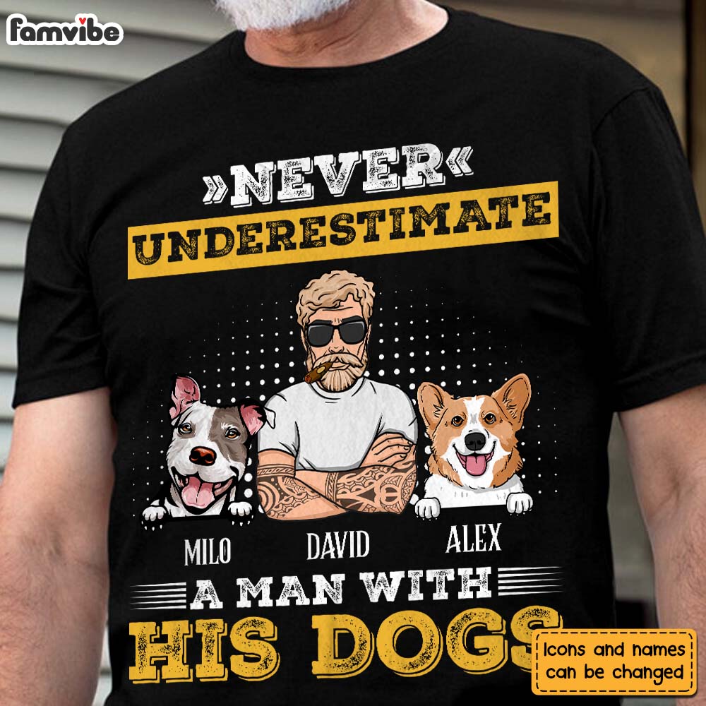 Personalized  Gift For Dog Dad Never Underestimate Shirt Hoodie Sweatshirt 24447 Primary Mockup