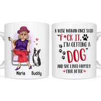 Personalized Gift Get A Dog And Live Happily Ever After Mug 24470 thumb 1
