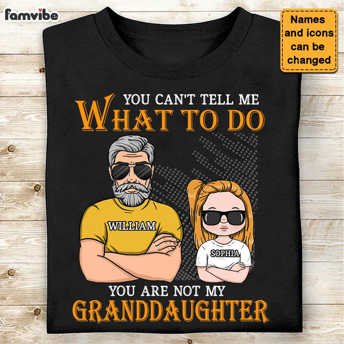 Personalized Gift For Grandpa You Are Not My Granddaughter Shirt - Hoodie - Sweatshirt 24488 1