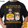 Personalized Gift For Grandpa You Are Not My Granddaughter Shirt - Hoodie - Sweatshirt 24488 1