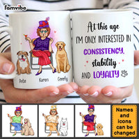 Personalized Gift Dog Mom At This Age I'm Interested In Consistency, Stability And Loyalty Mug 24503 thumb 1