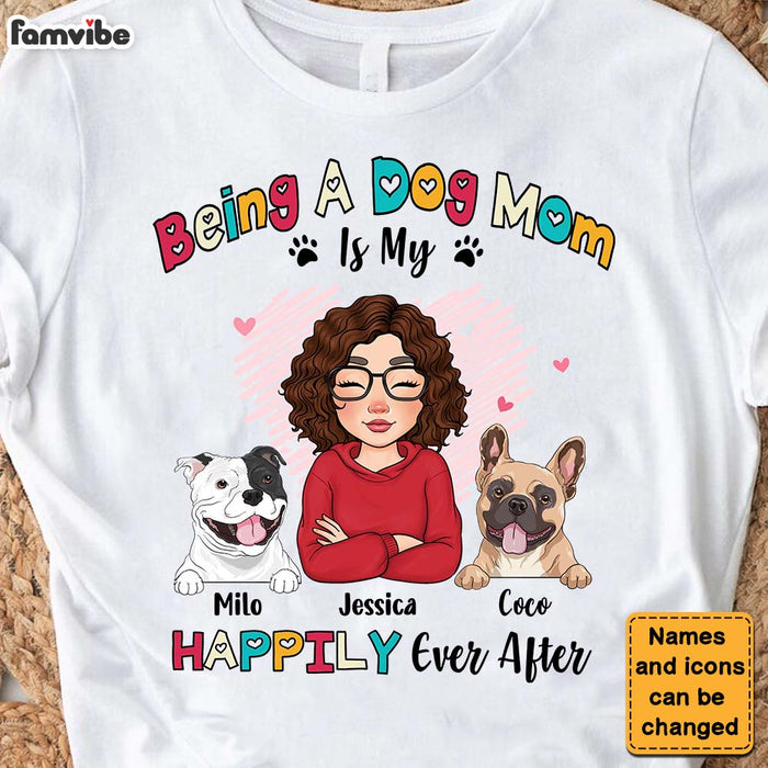 Personalized Being A Dog Mom Is My Happily Ever After Shirt - Hoodie - Sweatshirt 24510 1