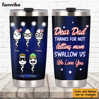 Personalized Gift Dad Thanks For Not Letting Mom Swallow Us Steel Tumbler 24517 thumb 1