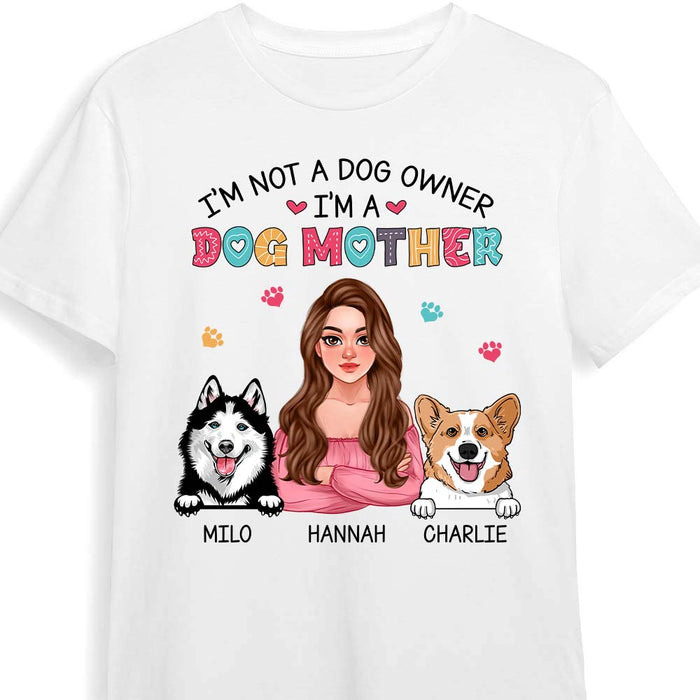 Personalized I'm Not A Dog Owner, I'm A Dog Mother Shirt - Hoodie - Sweatshirt 24519 1
