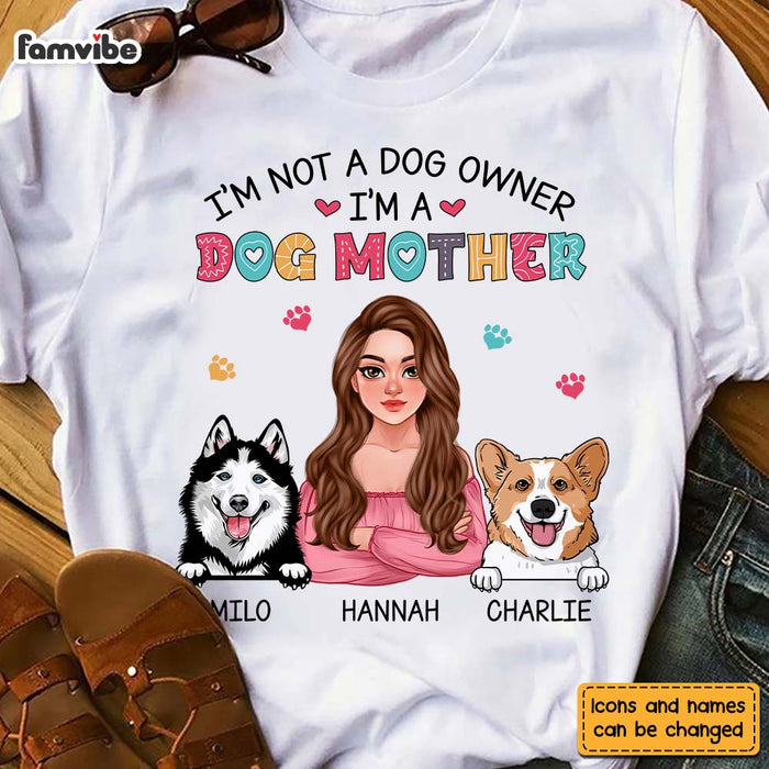 Personalized I'm Not A Dog Owner, I'm A Dog Mother Shirt - Hoodie - Sweatshirt 24519 1