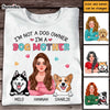 Personalized I'm Not A Dog Owner, I'm A Dog Mother Shirt - Hoodie - Sweatshirt 24519 1