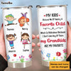 Personalized Gift for Grandkids Are My Favorite Steel Tumbler 24524 1