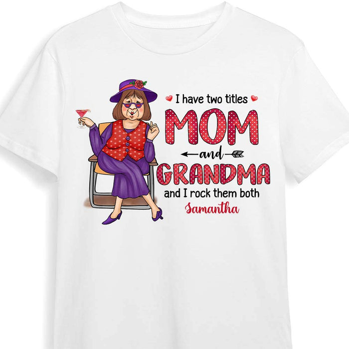 Personalized Gift I Have Two Titles And I Rock Them Both Shirt - Hoodie - Sweatshirt 24540 1