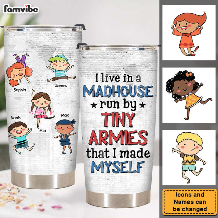 Personalized Gift for Dad I Live In A Madhouse Run By A Tiny Army That I Made Myself Steel Tumbler 24548 1