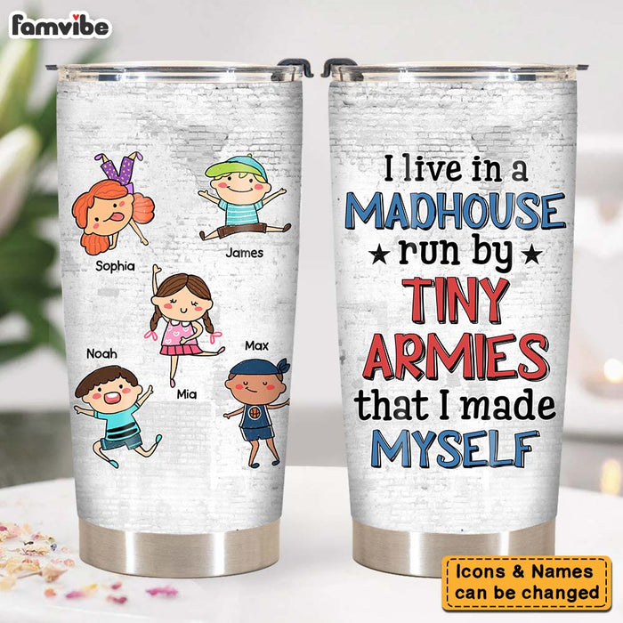 Personalized Gift for Dad I Live In A Madhouse Run By A Tiny Army That I Made Myself Steel Tumbler 24548 1
