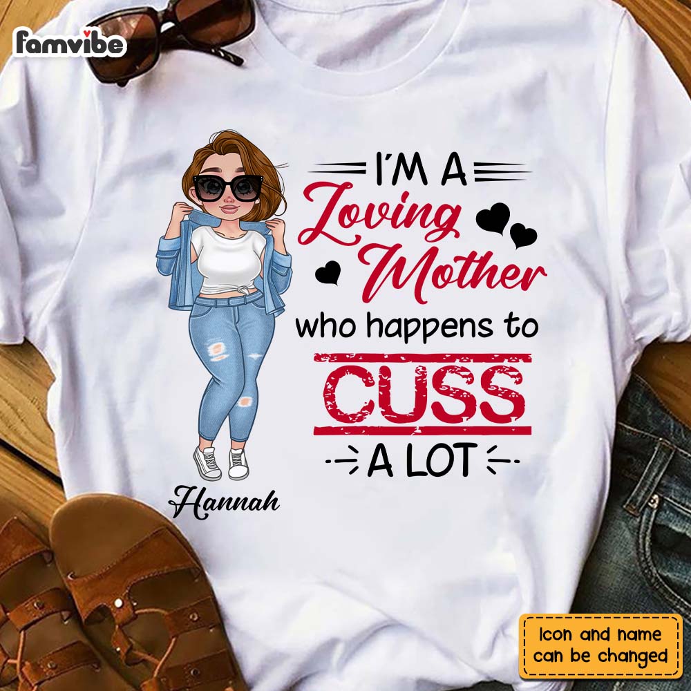 Personalized Loving Mother Who Happens To Cuss A Lot Shirt Hoodie Sweatshirt 24549 Primary Mockup