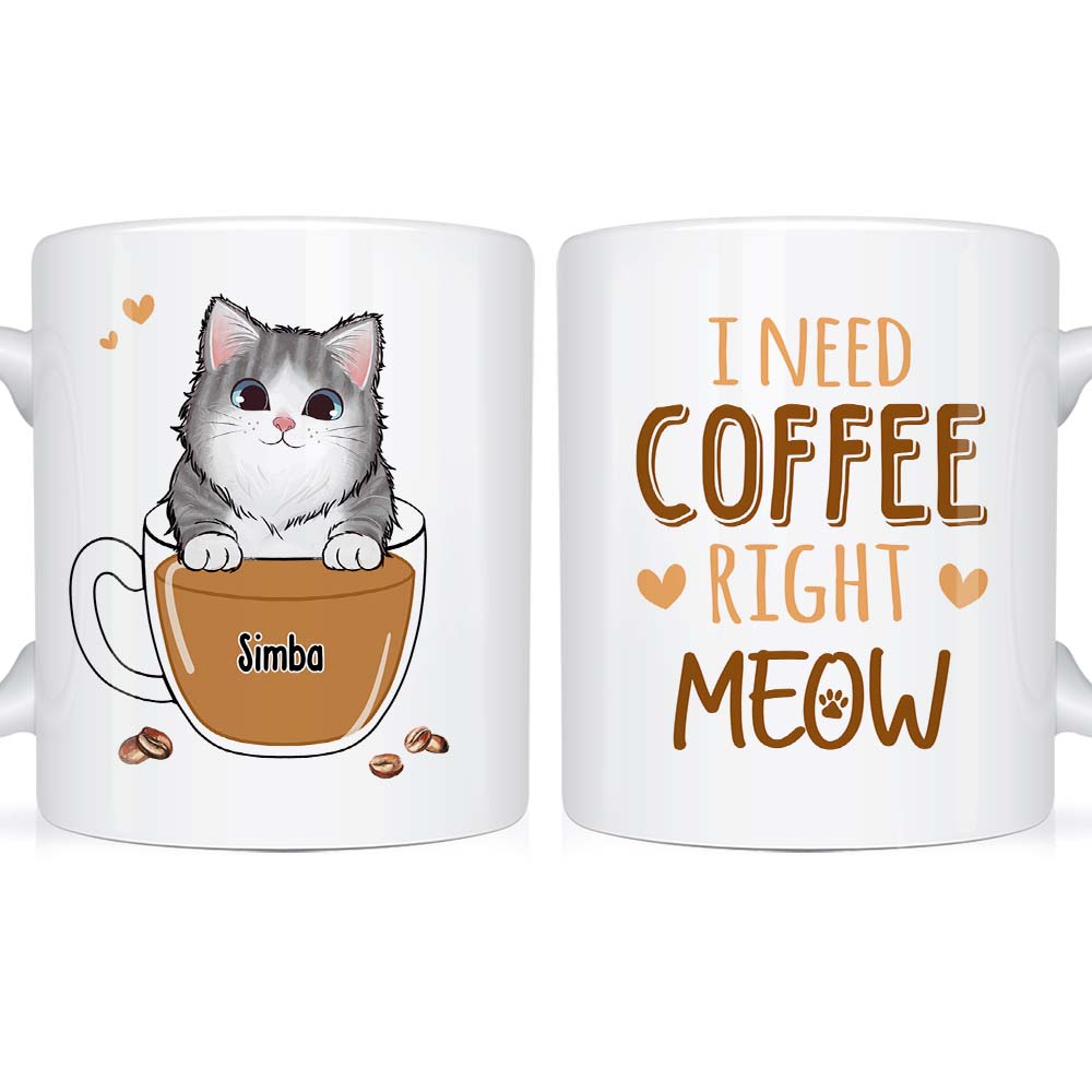 Personalized Gift for Cat Mom I Need Coffee Right Meow Mug 24564 Primary Mockup