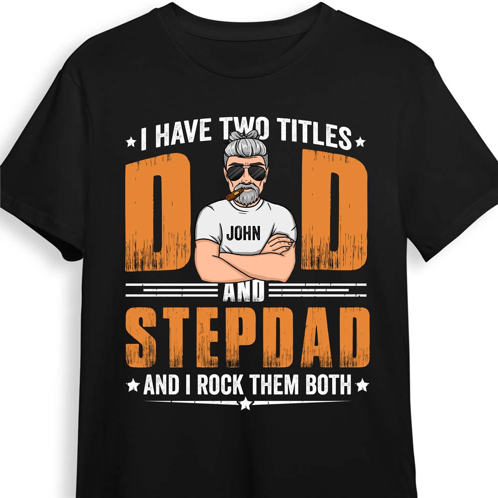 Personalized I Have Two Titles Dad and Step Dad Shirt Hoodie Sweatshirt 24596 Primary Mockup