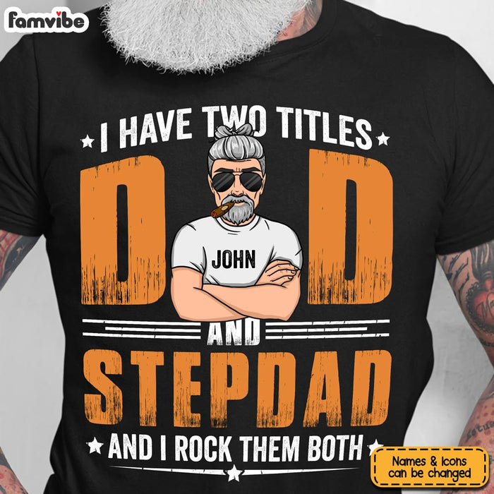 Personalized I Have Two Titles Dad and Step Dad Shirt - Hoodie - Sweatshirt 24596 1