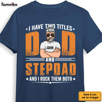 Personalized I Have Two Titles Dad and Step Dad Shirt - Hoodie - Sweatshirt 24596 thumb 1