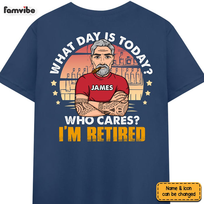 Personalized Gift For Grandpa What Day Is Today I'm Retired Shirt 24598 1