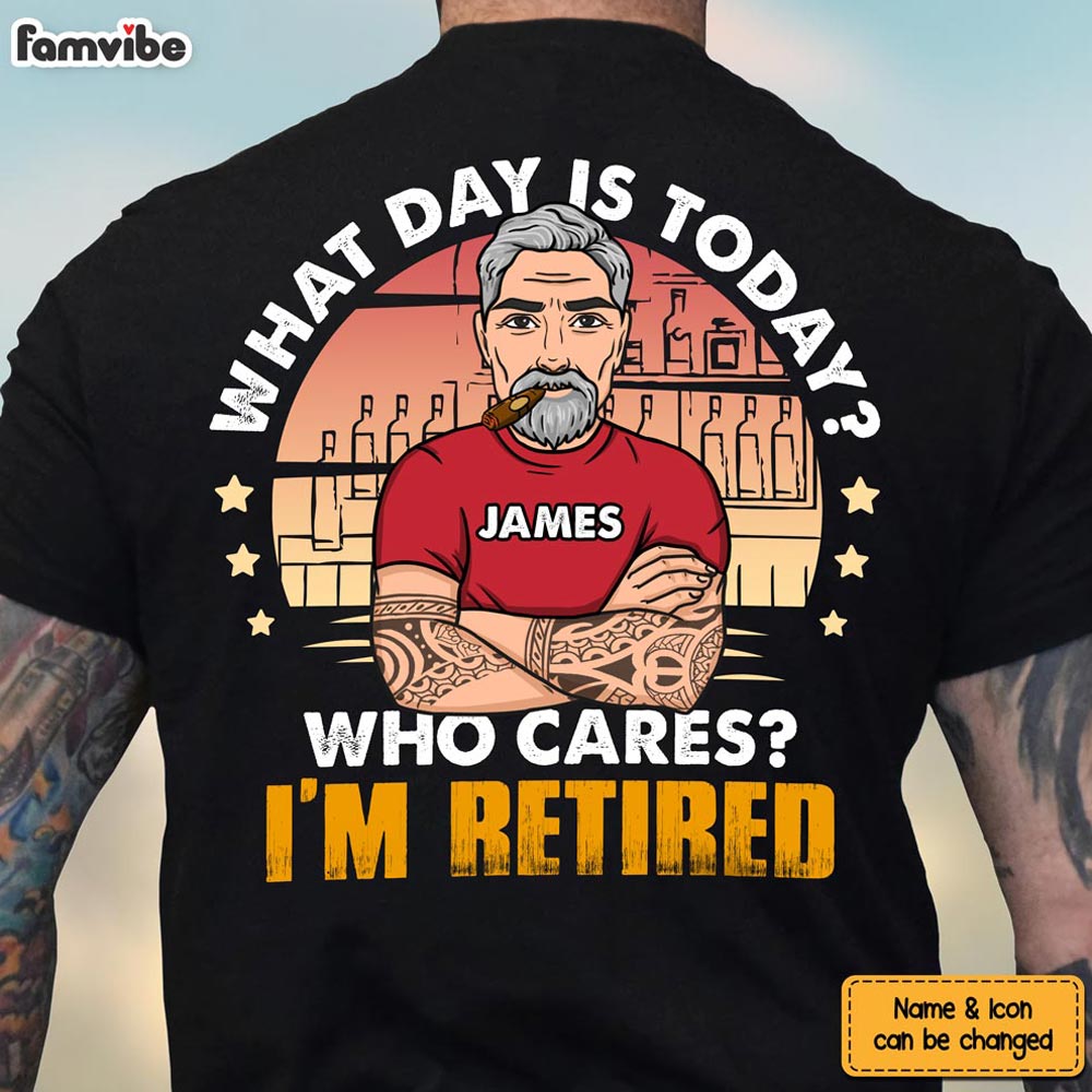 Personalized Gift For Grandpa What Day Is Today I'm Retired Shirt 24598 Primary Mockup