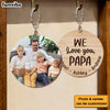 Personalized Gift For Grandpa We Love You Papa Custom Photo Wood Keychain 24616 1