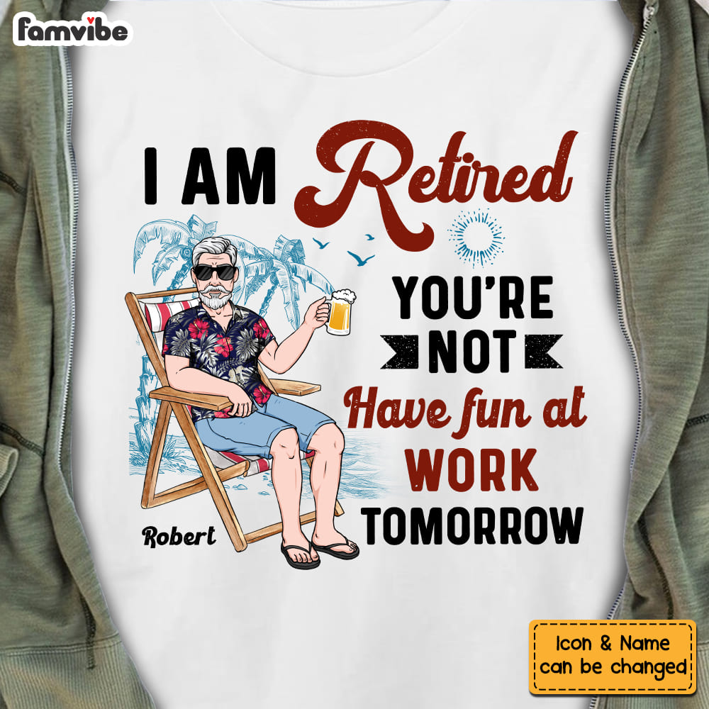 Personalized I'm Retired You're Not Shirt Hoodie Sweatshirt 24620 Primary Mockup