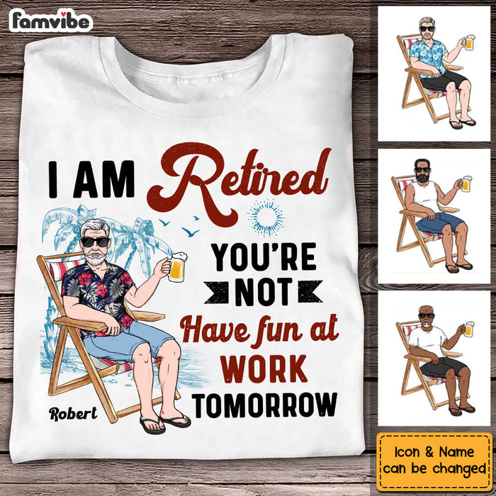 Personalized I'm Retired You're Not Shirt - Hoodie - Sweatshirt 24620 1