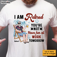 Personalized I'm Retired You're Not Shirt - Hoodie - Sweatshirt 24620 thumb 1
