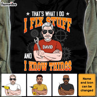Personalized I Know Things And Fix Stuff Shirt - Hoodie - Sweatshirt 24626 thumb 1