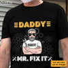 Personalized Daddy Mr. Fix It Shirt - Hoodie - Sweatshirt 24630 1