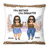 Personalized Gift For Chubby Woman Like Mother Like Daughter Pillow 24633 1