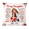 Personalized To My Daughter I'm Always There Pillow 24643 1