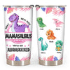 Personalized Gift For Mamasaurus Steel Tumbler 24652 1