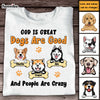 Personalized Dogs Are Good Shirt - Hoodie - Sweatshirt 24664 1