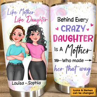 Personalized  Behind Every Crazy Daughter Is A Mother Who Made Her That Way Steel Tumbler 24676 thumb 1