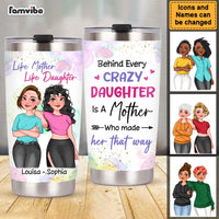 Personalized  Behind Every Crazy Daughter Is A Mother Who Made Her That Way Steel Tumbler 24676 thumb 1