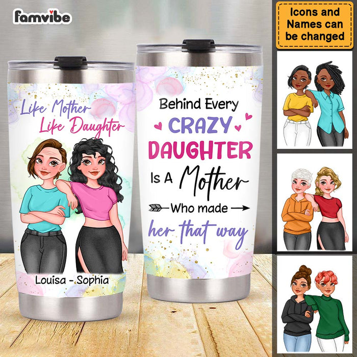 Personalized  Behind Every Crazy Daughter Is A Mother Who Made Her That Way Steel Tumbler 24676 1