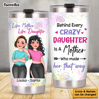 Personalized  Behind Every Crazy Daughter Is A Mother Who Made Her That Way Steel Tumbler 24676 thumb 1