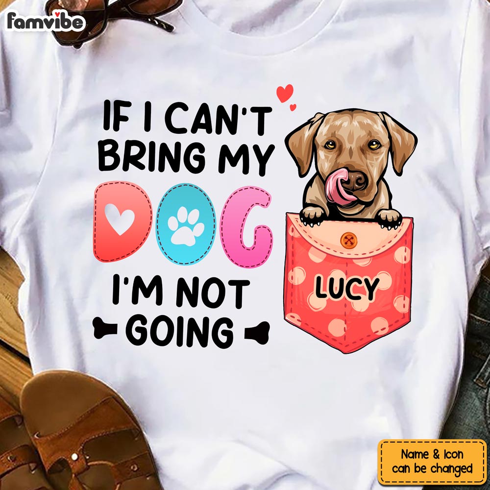 Personalized If I Can't Bring My Dog I'm Not Going Shirt Hoodie Sweatshirt 24680 Primary Mockup