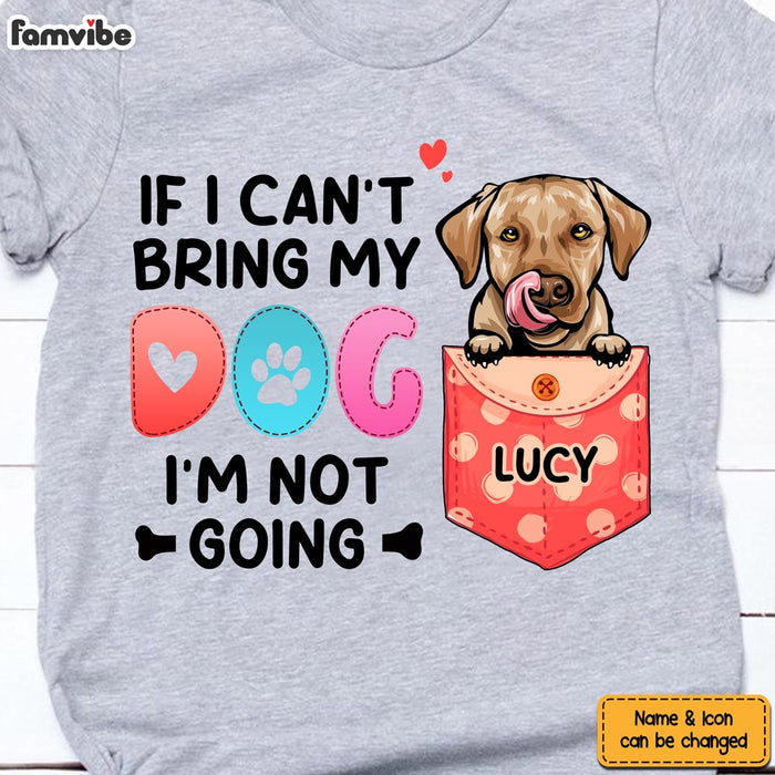 Personalized If I Can't Bring My Dog I'm Not Going Shirt - Hoodie - Sweatshirt 24680 1