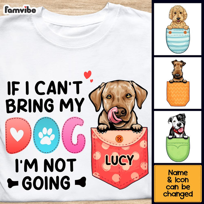 Personalized If I Can't Bring My Dog I'm Not Going Shirt - Hoodie - Sweatshirt 24680 1
