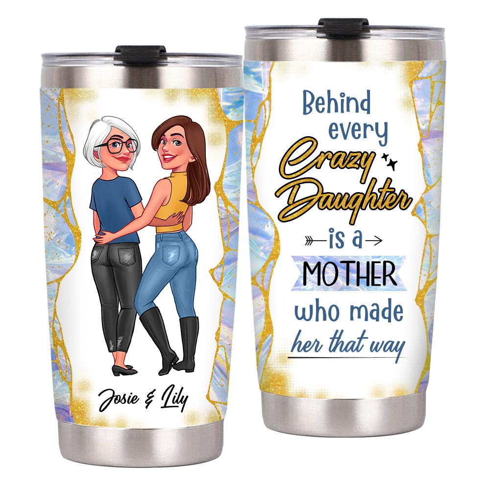 Personalized A Mother Who Made Her That Way Steel Tumbler 24684