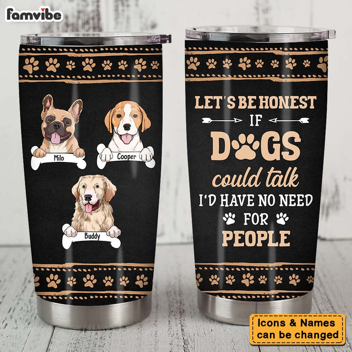 Personalized If Dogs Could Talk I'd Have No Need For People Couple Tumblers Steel Tumbler 24691 1
