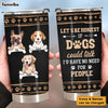 Personalized If Dogs Could Talk I'd Have No Need For People Couple Tumblers Steel Tumbler 24691 1