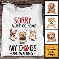 Personalized Sorry My Dog Is Waiting Shirt - Hoodie - Sweatshirt 24699 thumb 1