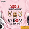 Personalized Sorry My Dog Is Waiting Shirt - Hoodie - Sweatshirt 24699 1