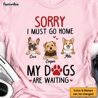Personalized Sorry My Dog Is Waiting Shirt - Hoodie - Sweatshirt 24699 thumb 1