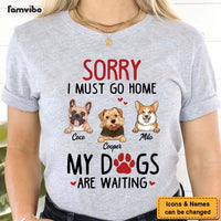 Personalized Sorry My Dog Is Waiting Shirt - Hoodie - Sweatshirt 24699 thumb 1