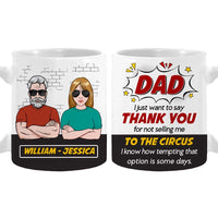 Personalized Gift for Dad Thanks For Not Selling Me To The Circus Mug 24747 thumb 1