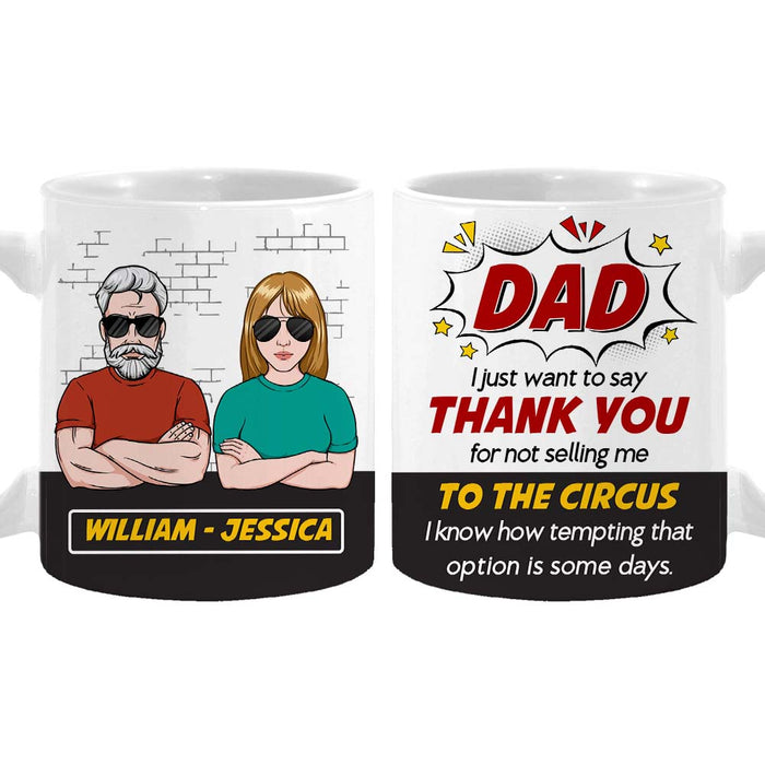 Personalized Gift for Dad Thanks For Not Selling Me To The Circus Mug 24747 1